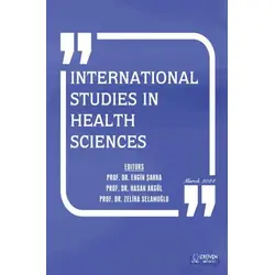 International Studies in Health Sciences - March 2024 - Engin Şahna - Serüven Yayınevi