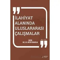 İlahiyat Alanında Uluslararası Çalışmalar - Mart 2024 - Arslan Karaoğlan - Serüven Yayınevi