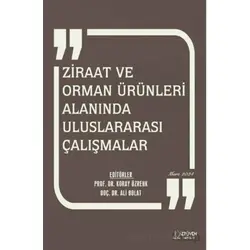 Ziraat ve Orman Ürünleri Alanında Uluslararası Çalışmalar - Mart 2024 - Ali Bolat - Serüven Yayınevi
