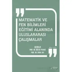 Matematik ve Fen Bilimleri Eğitimi Alanında Uluslararası Çalışmalar - Mart 2024