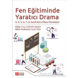 Fen Eğitiminde Yaratıcı Drama 3.4.5.6.7.8. Sınıf Ders Planı Örnekleri