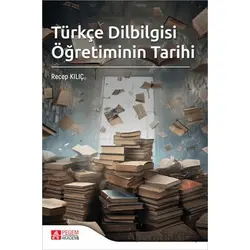 Türkçe Dilbilgisi Öğretiminin Tarihi - Kolektif - Pegem Akademi Yayıncılık