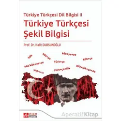Türkiye Türkçesi Dil Bilgisi II - Türkiye Türkçesi Şekil Bilgisi