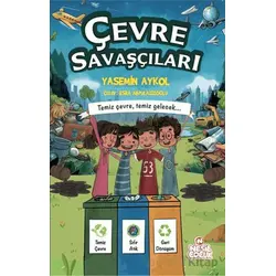 Çevre Savaşçıları - Temiz Çevre, Temiz Gelecek - Yasemin Aykol - Nesil Çocuk Yayınları