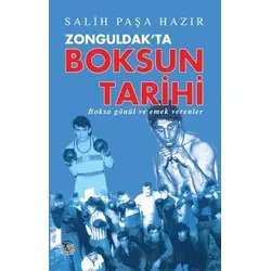 Zonguldakta Boksun Tarihi - Boksa Gönül ve Emek Verenler - Salih Paşa Hazır - Tunç Yayıncılık