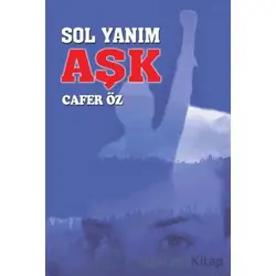 Sol Yanım Aşk - Cafer Öz - Tunç Yayıncılık