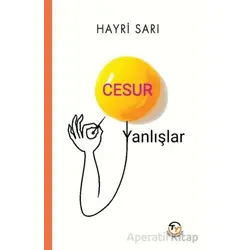 Cesur Yanlışlar - Hayri Sarı - Tunç Yayıncılık