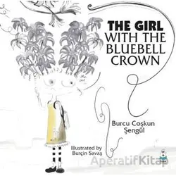 The Girl With The Bluebell Crown - Burcu Coşkun Şengül - Luna Çocuk Yayınları