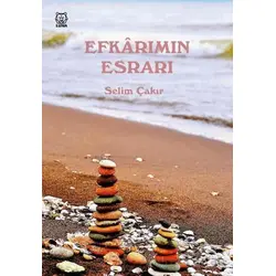 Efkarımın Esrarı - Selim Çakır - Luna Yayınları