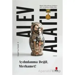 Aydınlanma Değil Merhamet! - Alev Alatlı - Kapı Yayınları