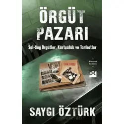 Örgüt Pazarı Sol-Sağ Örgütler, Kürtçülük ve Tarikatlar - Saygı Öztürk - Doğan Kitap