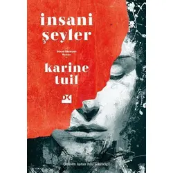 İnsani Şeyler - Karine Tuil - Doğan Kitap