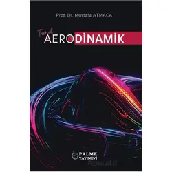 Temel Aerodinamik - Mustafa Atmaca - Palme Yayıncılık