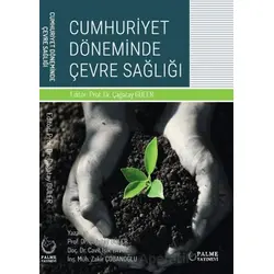 Cumhuriyet Döneminde Çevre Sağlığı - Zakir Çobanoğlu - Palme Yayıncılık