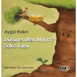 Düşünen Ben Miyim Saka Kuşu - Aygül Balkın - Tilki Kitap
