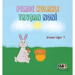 Pembe Kulaklı Tavşan Noni - Gizem Taşkun - Tilki Kitap