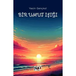 Bir Umut Işığı - Yasin Gençkol - Tilki Kitap