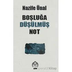 Boşluğa Düşülmüş Not - Nazife Ünal - Kekeme Yayınları