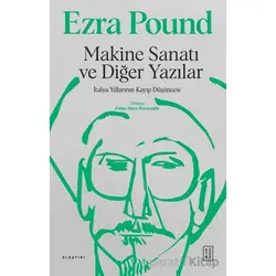 Makine Sanatı ve Diğer Yazılar - Ezra Pound - Ketebe Yayınları