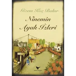 Ninemin Ayak İzleri - Gizem Koç Bakır - Günce Yayınları