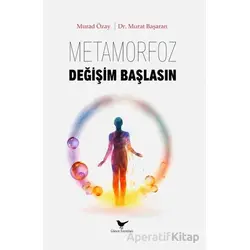 Metamorfoz: Değişim Başlasın - Murad Özay - Günce Yayınları