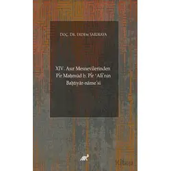 XIV. Asır Mesnevilerinden Pir Ma?mud b. Pir ‘Alinin Ba?tiyar-name’si (Giriş-Şekil ve Muhteva İncelem