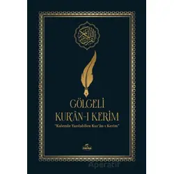 Gölgeli Kuran-ı Kerim / Kalemle Yazılabilen Bilgisayar Hatlı Yazı Mushafı