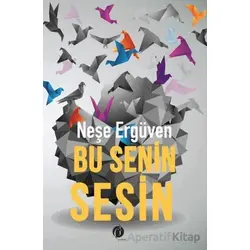 Bu Senin Sesin - Neşe Ergüven - Herdem Kitap