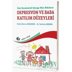Özel Gereksinimli Çocuğu Olan Babaların Depresyon ve Baba Katılım Düzeyleri