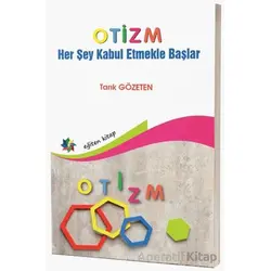 Otizm Her Şey Kabul Etmekle Başlar - Tarık Gözeten - Eğiten Kitap