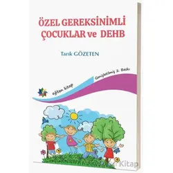 Özel Gereksinimli Çocuklar ve DEHB - Tarık Gözeten - Eğiten Kitap