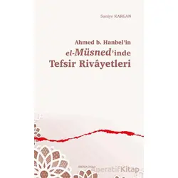 Ahmed b. Hanbel’in el-Müsned’inde Tefsir Rivayetleri - Saniye Kargan - Araştırma Yayınları