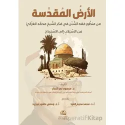 Al-Ardu’l-Mukaddese Min Manzuri fikhu’s-Sunen - Mahmoud N. M. Alnaffar - Asalet Yayınları