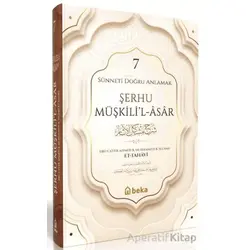 Sünneti Doğru Anlamak - Şerhu Müşkilil Asar - 7. Cilt - İmam Tahavi - Beka Yayınları