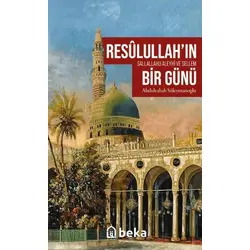 Resulullah’ın (sav) Bir Günü - Abdulvahab Süleymanoğlu - Beka Yayınları