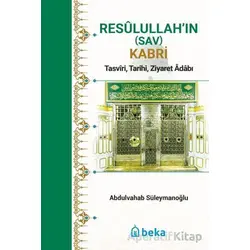 Resulullah’in (Sav) Kabri - Tasviri, Tarihi, Ziyaret Adabı