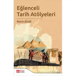 Eğlenceli Tarih Atölyeleri - Kolektif - Pegem Akademi Yayıncılık