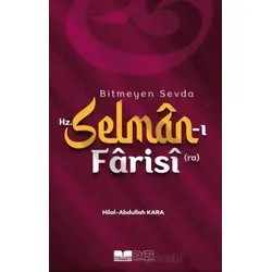 Bitmeyen Sevda Hz. Selman-ı Farisi (ra) - Hilal Kara - Siyer Yayınları