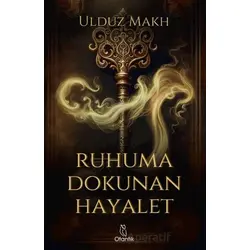 Ruhuma Dokunan Hayalet - Ulduz Makh - Otantik Kitap