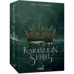 Karanlığın Şehri 3 - Şule Avlamaz - İndigo Kitap