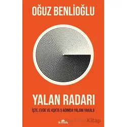 Yalan Radarı - İşte, Evde ve Aşkta 5 Adımda Yalanı Yakala - Oğuz Benlioğlu - Kronik Kitap