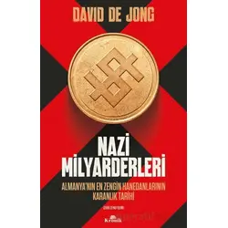 Nazi Milyarderleri - Almanya’nın En Zengin Hanedanlarının Karanlık Tarihi