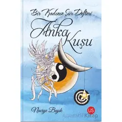 Bir Kadının Şiir Defteri: Anka Kuşu - Naciye Bıyık - US Yayınları