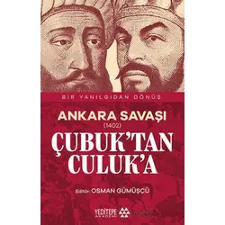 Ankara Savaşı (1402) Çubuk’tan Culuk’a - Osman Gümüşçü - Yeditepe Akademi