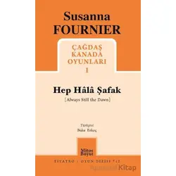 Hep Hala Şafak - Çağdaş Kanada Oyunları 1 - Susanna Fournier - Mitos Boyut Yayınları