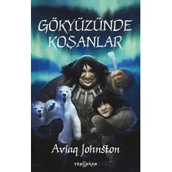 Gökyüzünde Koşanlar - Aviaq Johnston - Yeni İnsan Yayınevi