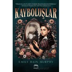 Kayboluşlar - Emily Bain Murphy - Yabancı Yayınları