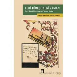 Eski Türkçe Yeni Zaman - Ensar Karagöz - Dergah Yayınları