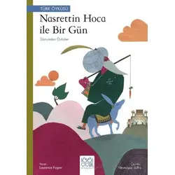 Nasreddin Hoca ile Bir Gün - Dünyadan Öyküler - Laurence Fugier - 1001 Çiçek Kitaplar