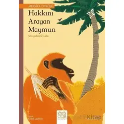 Hakkını Arayan Maymun - Dünyadan Öyküler - Claire Laurens - 1001 Çiçek Kitaplar